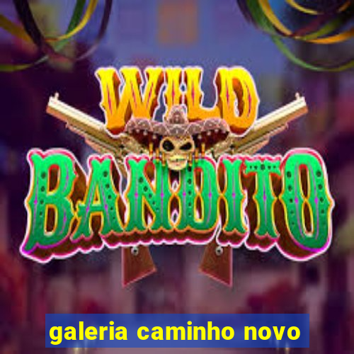 galeria caminho novo